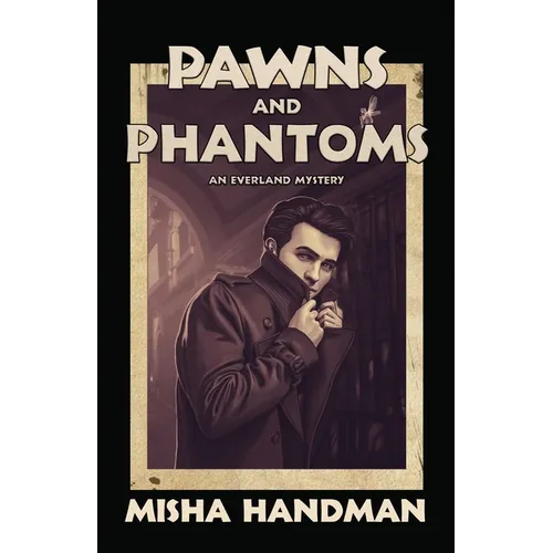 Pawns and Phantoms
