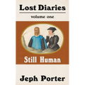 Lost Diaries: Vol 1: Still Human