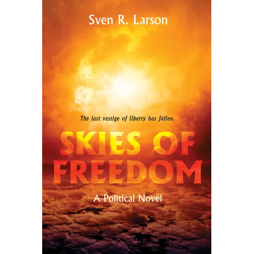Skies of Freedom: A Political Novel