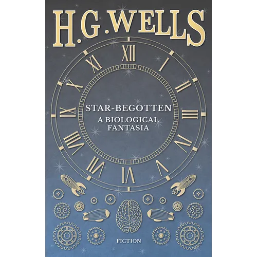 Star-Begotten - A Biological Fantasia