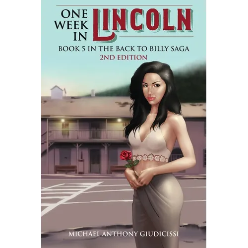 One Week in Lincoln, Book 5 in the Back to Billy Saga