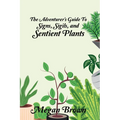 The Adventurer's Guide to Signs, Sigils, and Sentient Plants