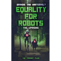 Equality for Robots: The Uprising