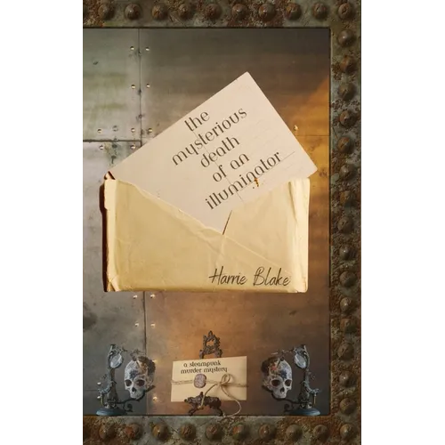 The Mysterious Death of an Illuminator: a steampunk murder mystery