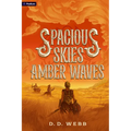 Spacious Skies, Amber Waves: A High Fantasy Western