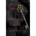 The Ill Fortune to Be Dark in the Eyes