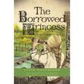 The Borrowed Princess: The Daughters of the Lost King Series