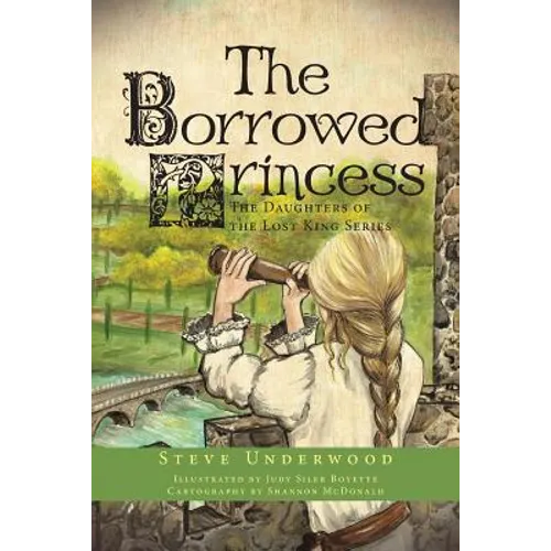 The Borrowed Princess: The Daughters of the Lost King Series