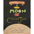 The Adventures of Danika and Dalilah: To the Moon with Casey June