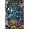 To Dance with the Fae: And Other Fairy Tales