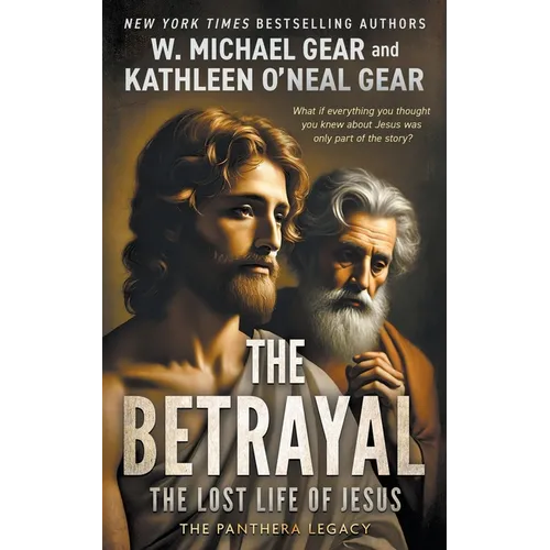 The Betrayal: The Lost Life of Jesus
