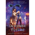 Determine the Future