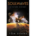 Soulwaves: A Future History