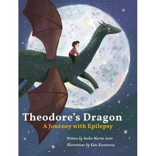 Theodore's dragon: a journey with Epilepsy