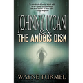 Johnny Lycan & the Anubis Disk: Book 1 of The Werewolf PI