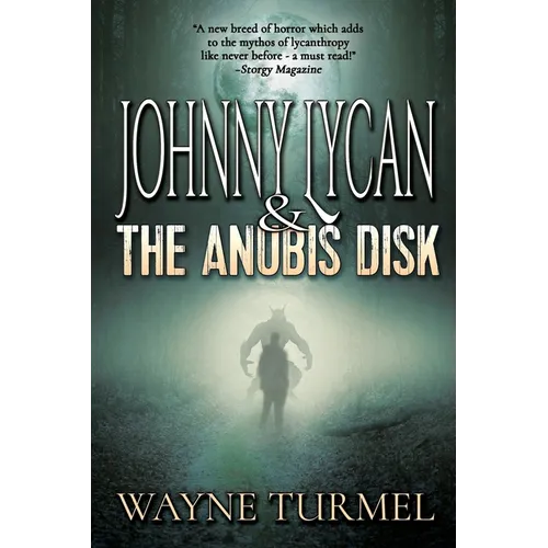 Johnny Lycan & the Anubis Disk: Book 1 of The Werewolf PI