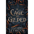 A Cage So Gilded