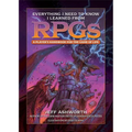 Everything I Need to Know I Learned from Rpgs: A Player's Handbook for the Game of Life