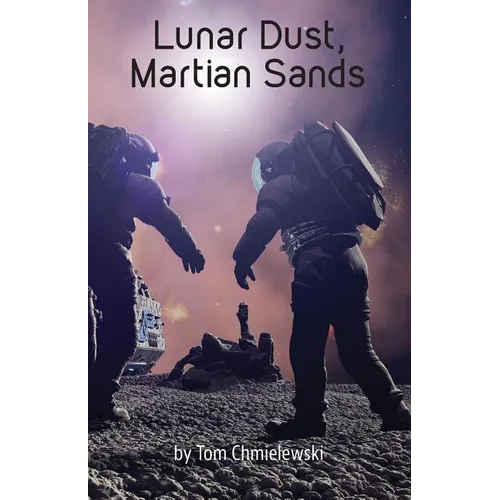 Lunar Dust, Martian Sands