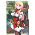 Rejected by the Hero's Party, a Princess Decided to Live a Quiet Life in the Countryside, Vol. 1: Volume 1