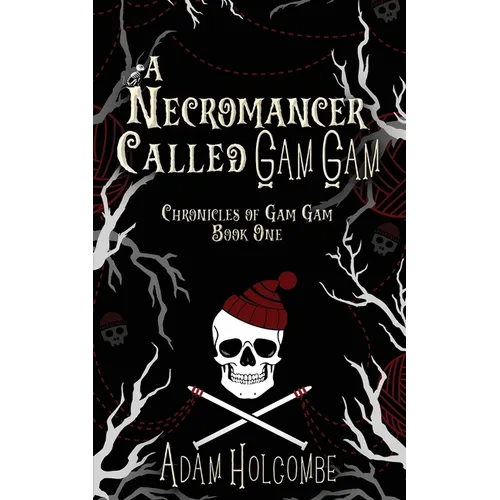 A Necromancer Called Gam Gam