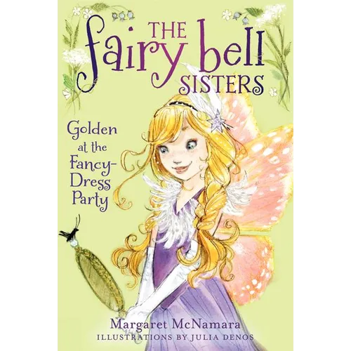 The Fairy Bell Sisters #3: Golden at the Fancy-Dress Party