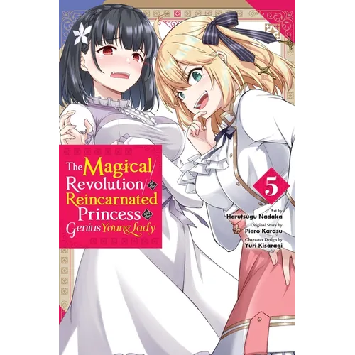 The Magical Revolution of the Reincarnated Princess and the Genius Young Lady, Vol. 5 (Manga)