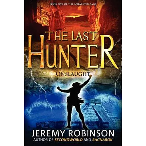 The Last Hunter - Onslaught (Book 5 of the Antarktos Saga)