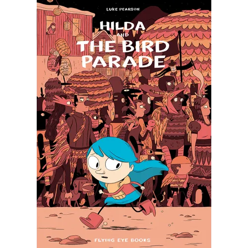 Hilda and the Bird Parade: Hilda Book 3