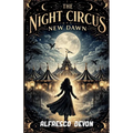 The Night Circus New Dawn
