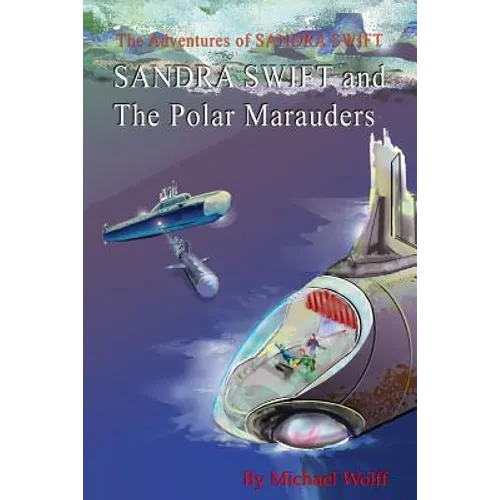 SANDRA SWIFT and the Polar Marauders