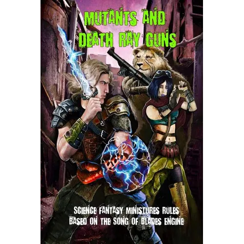 Mutants and Death Ray Guns: Post-apocalyptic Miniatures Rules