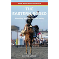 The Eastern Rodeo: Wrestling, Rustling, and Bull Riding