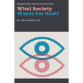 What Society Wants For Itself