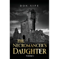 The Necromancer's Daughter: Volume I