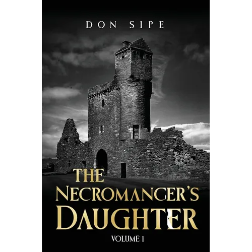 The Necromancer's Daughter: Volume I