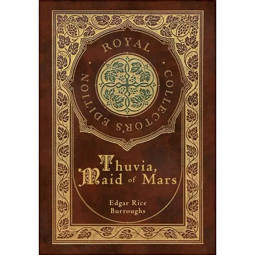 Thuvia, Maid of Mars (Royal Collector's Edition) (Case Laminate Hardcover with Jacket)