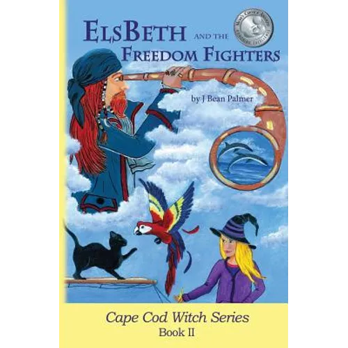 ElsBeth and the Freedom Fighters: Book II in the Cape Cod Witch Series