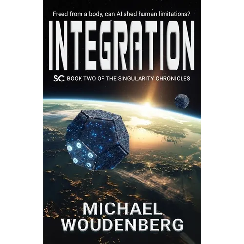 Integration: Book Two of The Singularity Chronicles