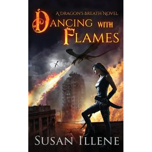Dancing with Flames: A Dragon's Breath Novel