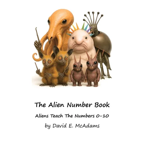 The Alien Number Book: Aliens Teach the Numbers 0-10.