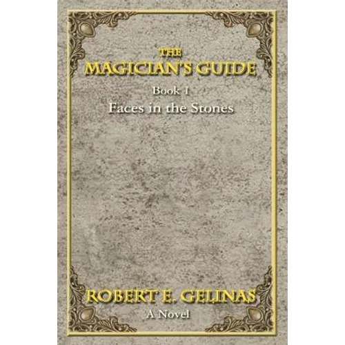 The Magician's Guide: Book 1 Faces in the Stones