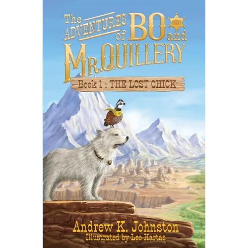 The Adventures of Bo and Mr. Quillery: Book 1: The Lost Chick