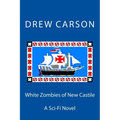 White Zombies of New Castile: A Sci-Fi Novel