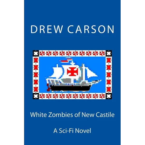 White Zombies of New Castile: A Sci-Fi Novel