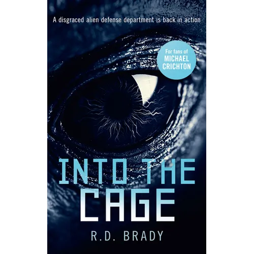 Into the Cage: A Riveting Science Fiction Thriller Where an Alien Experiment Turns Deadly