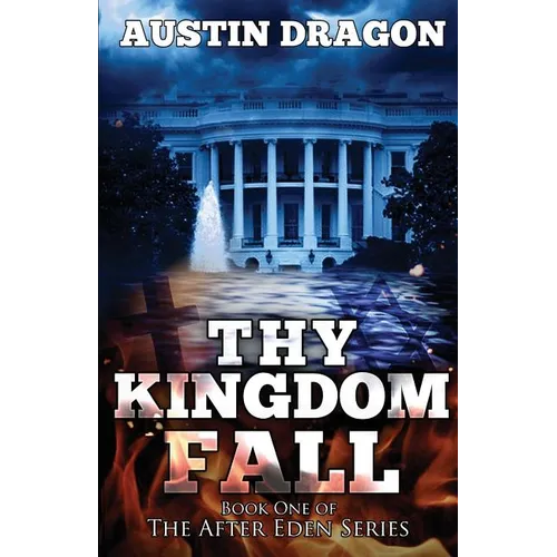 Thy Kingdom Fall (After Eden Series, Book 1)
