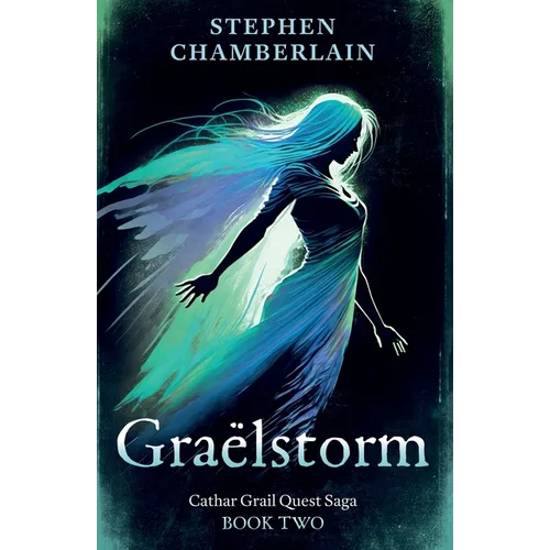 Graëlstorm: Cathar Grail Quest Saga, Book 2