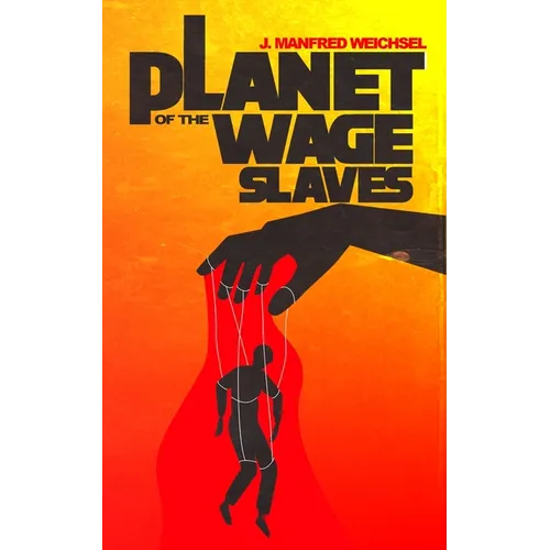 Planet of the Wage Slaves