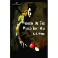 Whispers of the World That Was